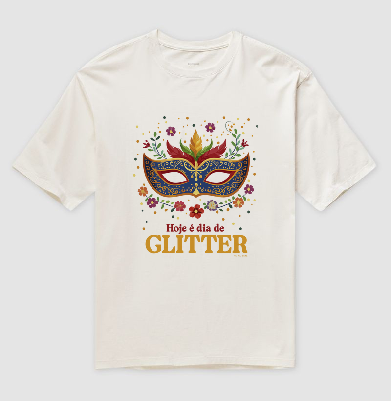  Máscara - Hoje é dia de Glitter! - Oversized