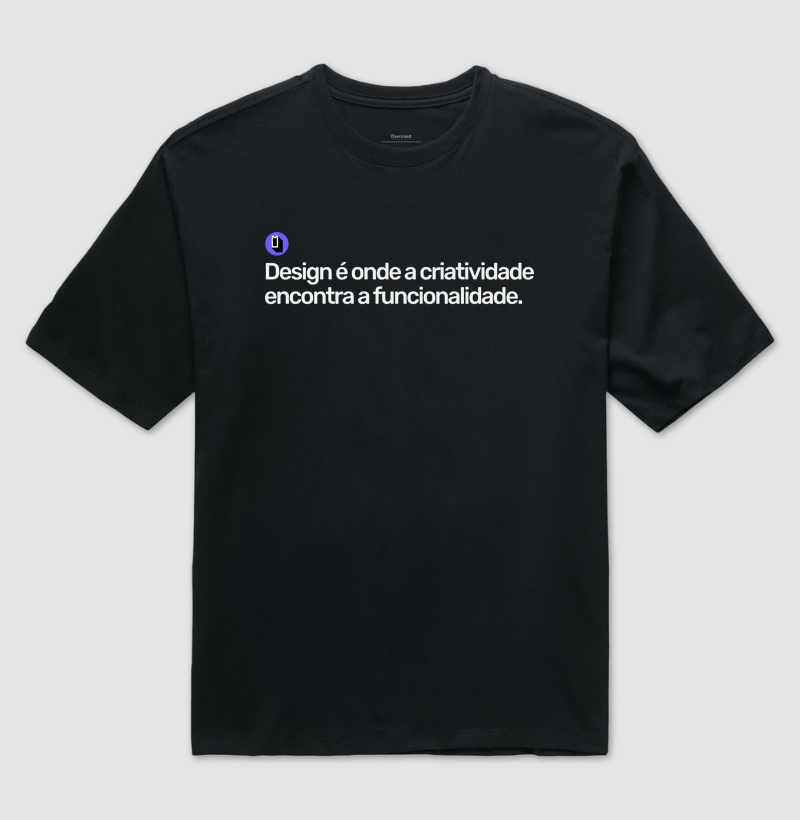 Design é onde a criatividade encontra a funcionalidade.