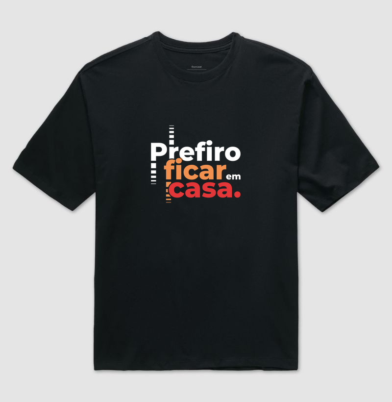 Prefiro ficar em casa