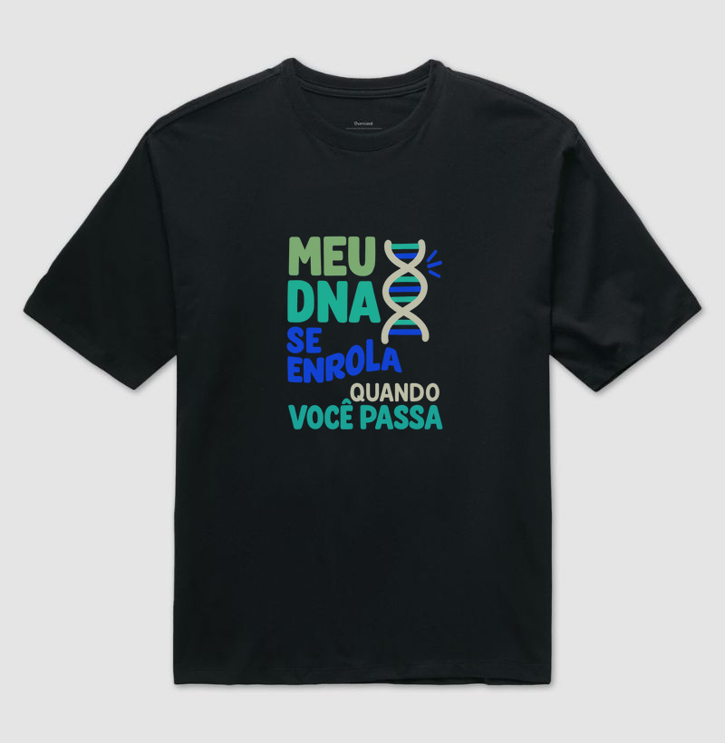 Meu DNA se Enrola Quando Você Passa