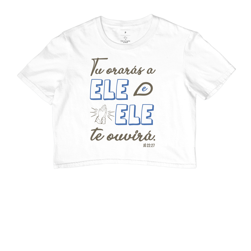 Tu Orarás a Ele e Ele Te Ouvirá
