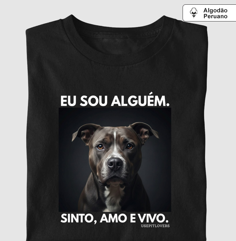 EU SOU ALGUÉM. SINTO, AMO E VIVO.