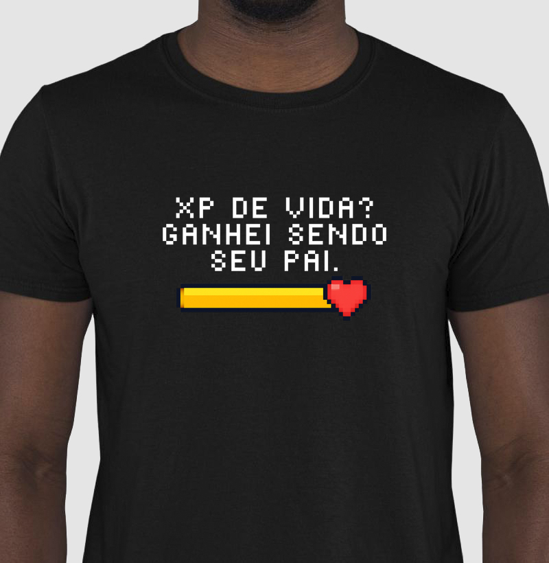 XP da vida? Ganhei sendo o seu pai