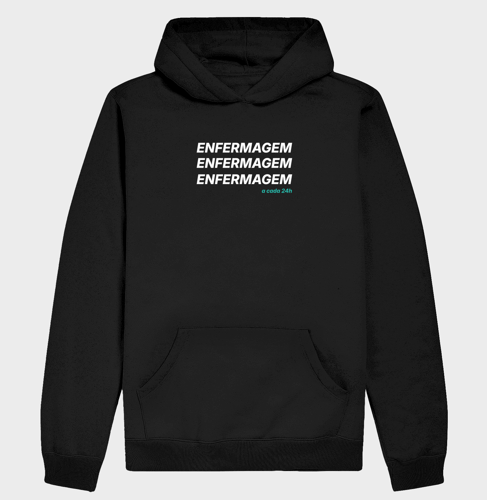 Moletom Enfermagem, enfermagem, enfermagem, a cada 24h