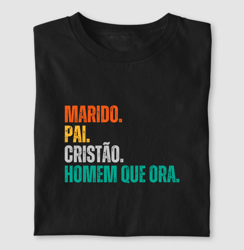 Marido. Pai. Cristão. Homem que ora.