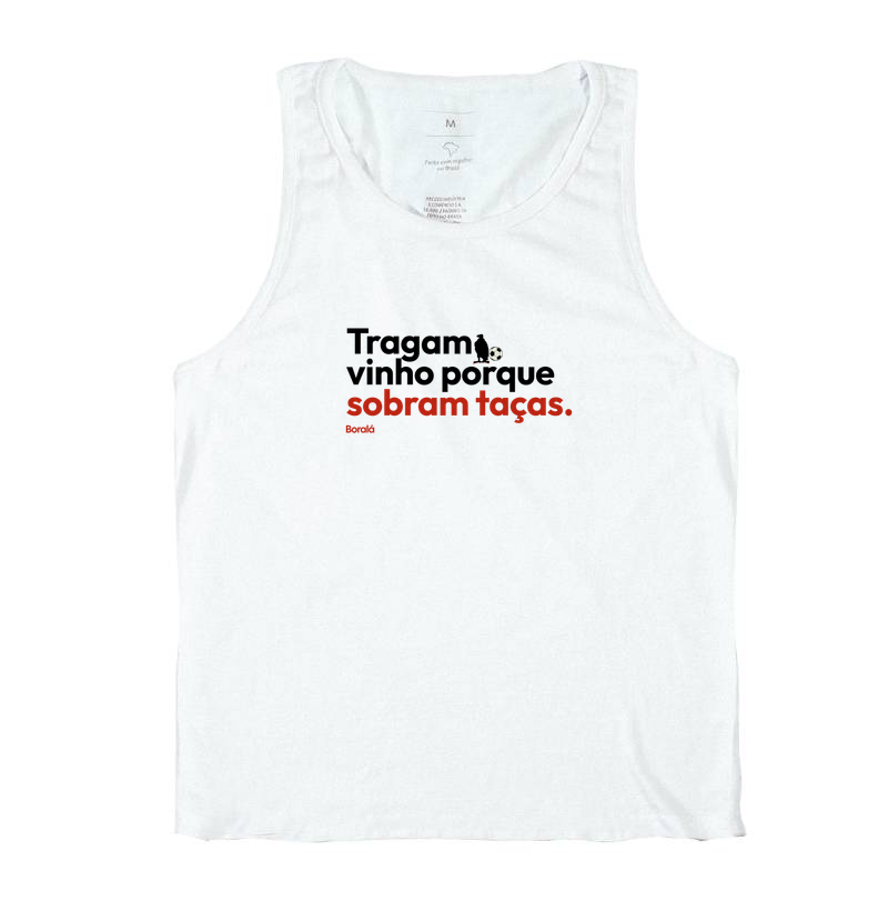 Tragam Vinho Porque Sobram Taças.