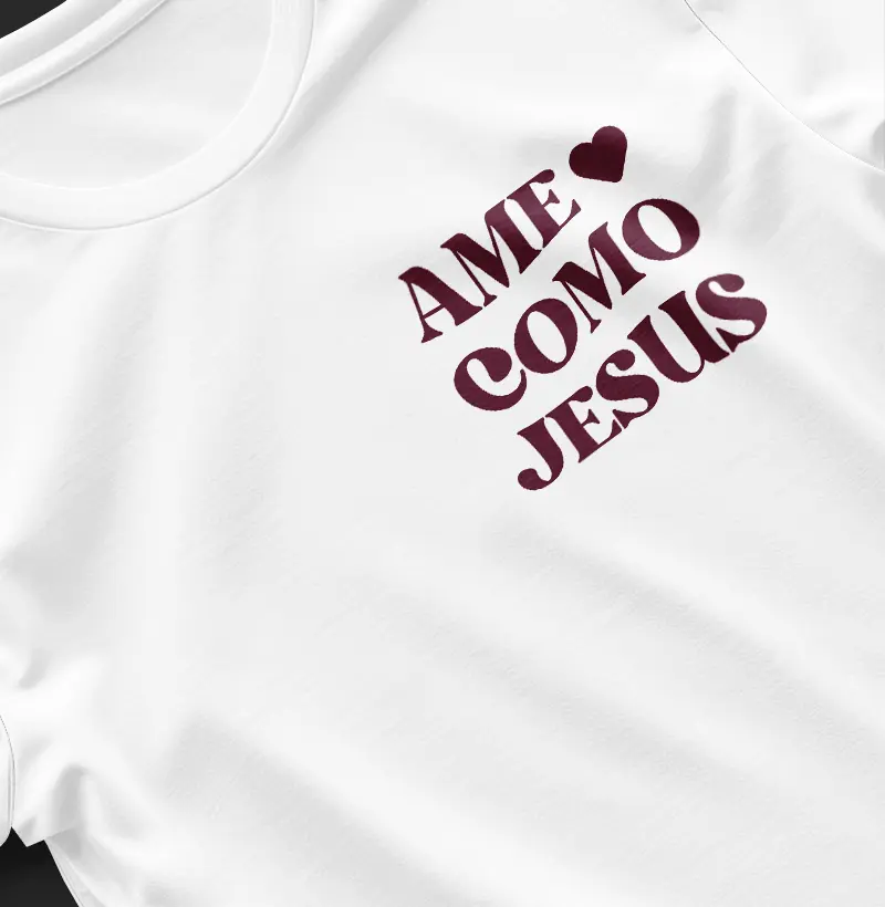 Blusa Ame como Jesus