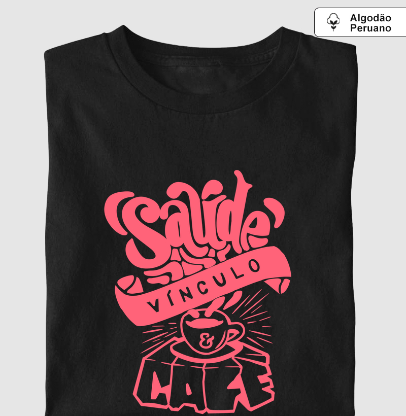 Camiseta Premium - MFC: Saúde, Vínculo & Café