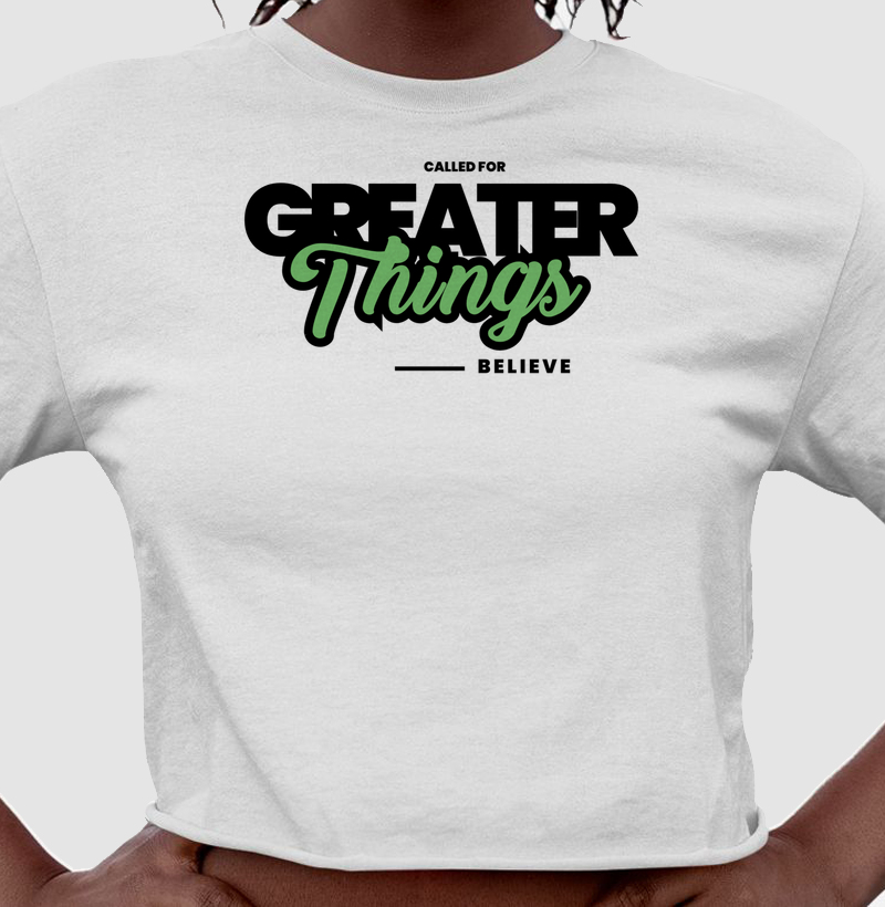 Called for Greater Things