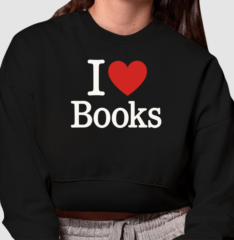 Cropped Moletom | I love books