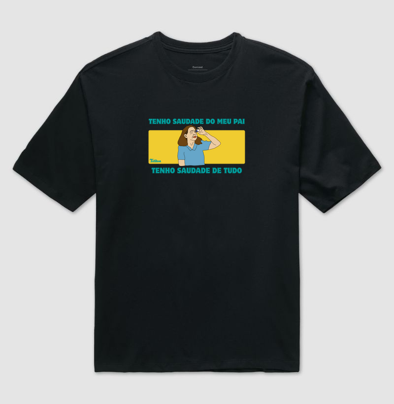Camiseta Oversized "tenho saudade"