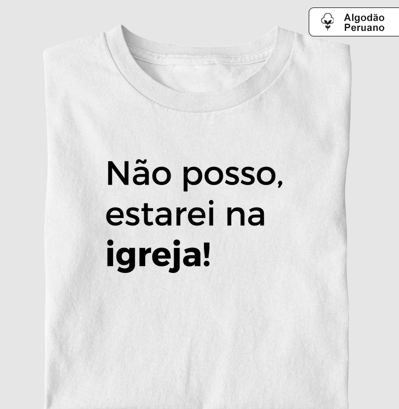 Não posso, estarei na igreja