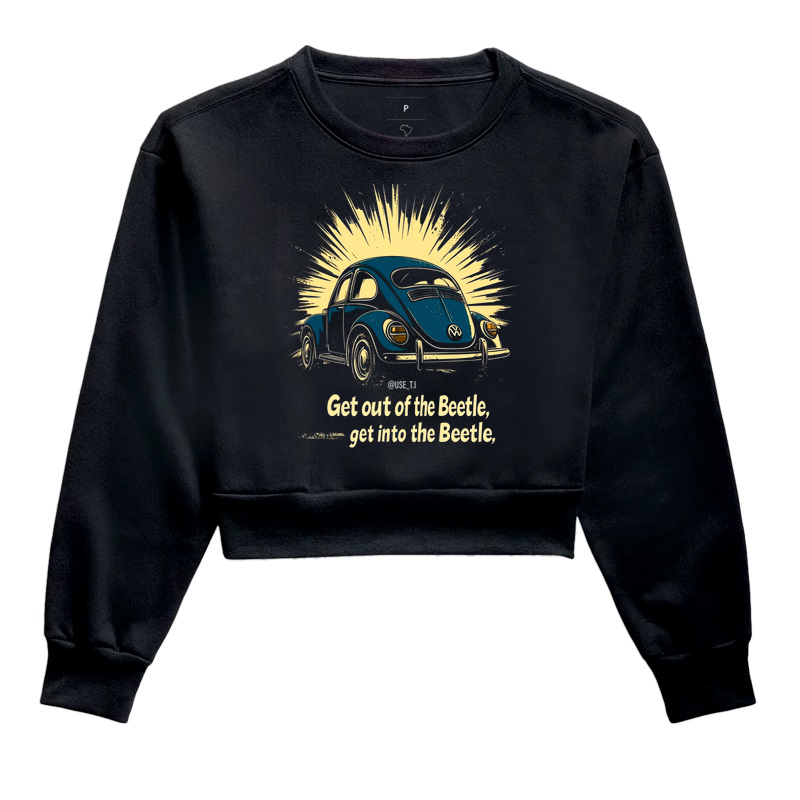 Moletom Cropped "Get out of the Beetle, get into the Beetle" T.I