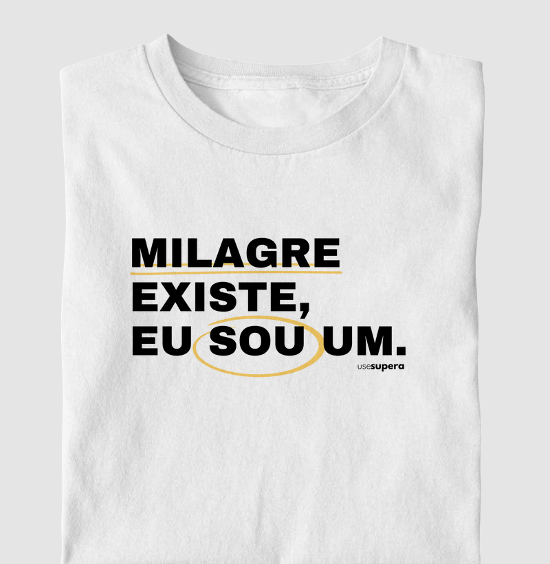 "Milagre existe, eu sou um."