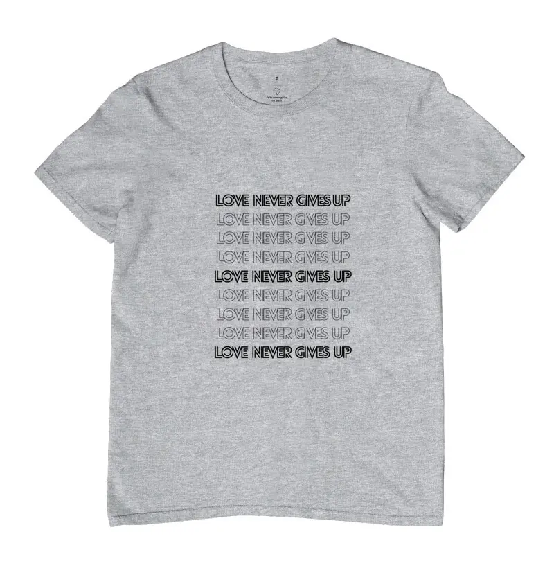 LOVE NEVER GIVES UP 