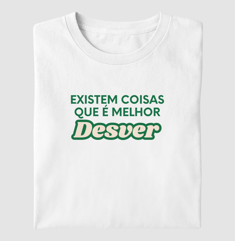 Existem coisas, que é melhor DESVER