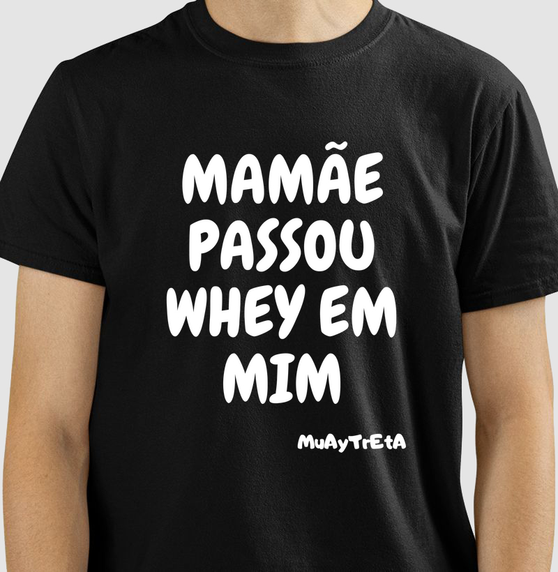 MAMAE PASSOU WHEY EM MIM