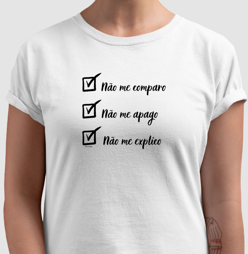 Não me comparo. Não me apago. Não me explico.