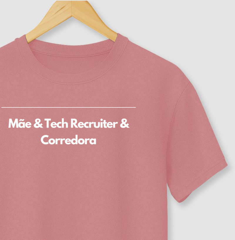 Mãe & Tech Recruiter & Corredora
