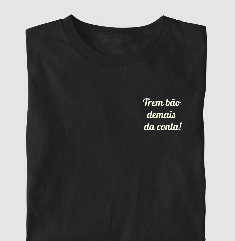 Trem bão demais da conta!
