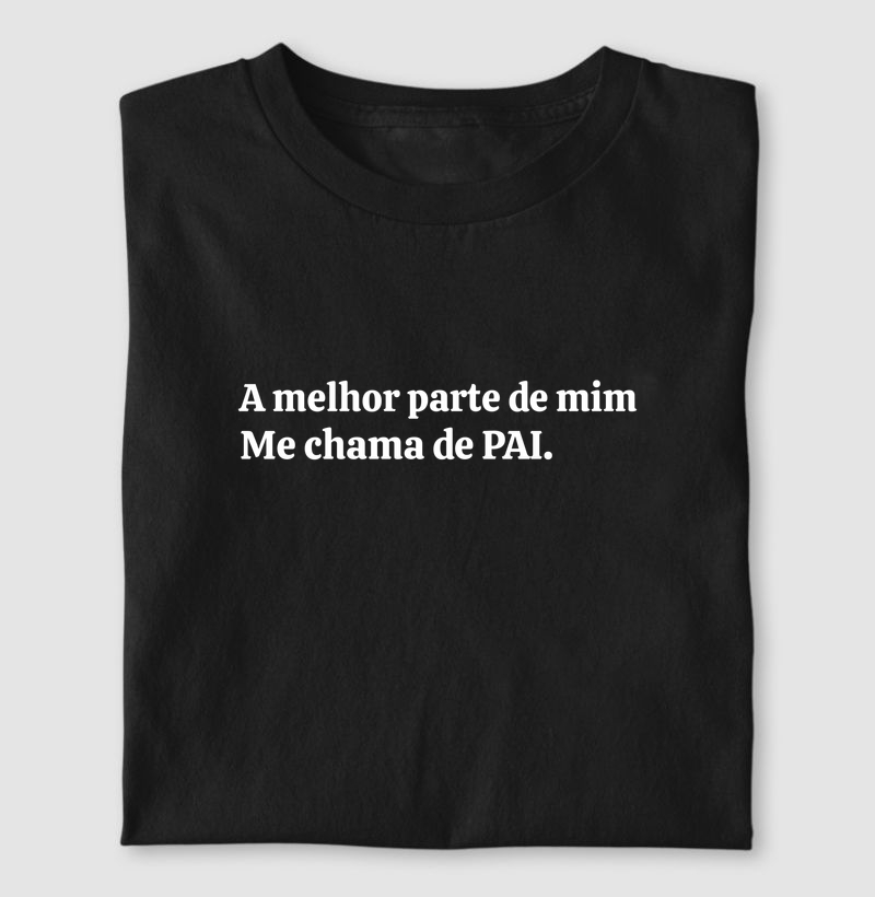 A Melhor Parte de Mim me Chama de PAI