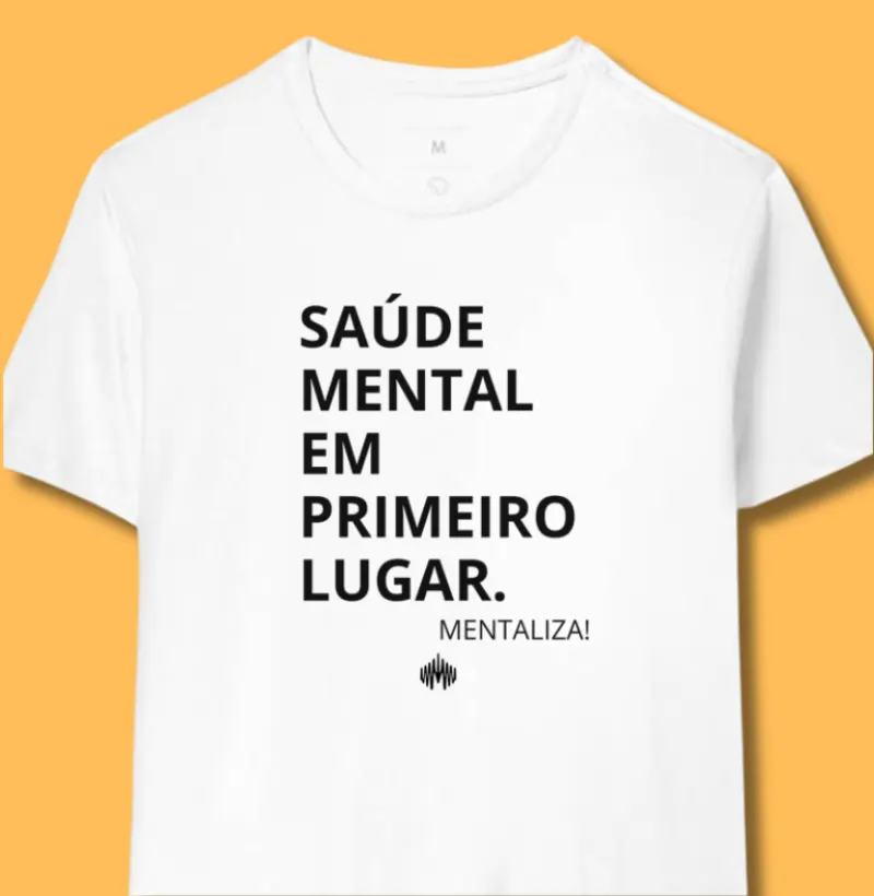 Saúde mental em primeiro lugar. Mentaliza!