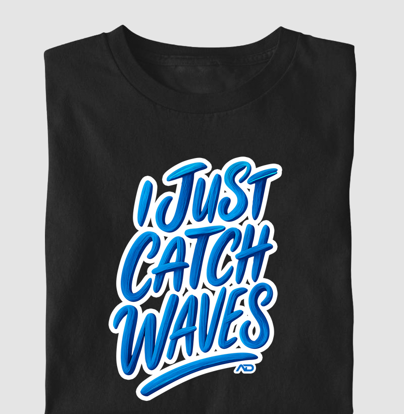 I Just Catch Waves