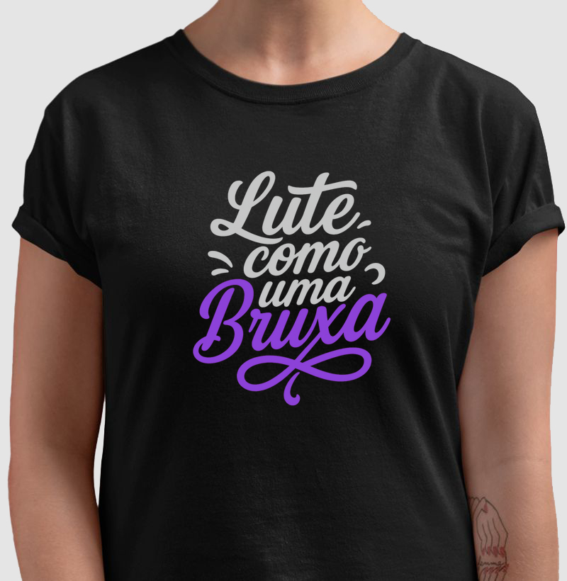 Camiseta Lute como uma bruxa