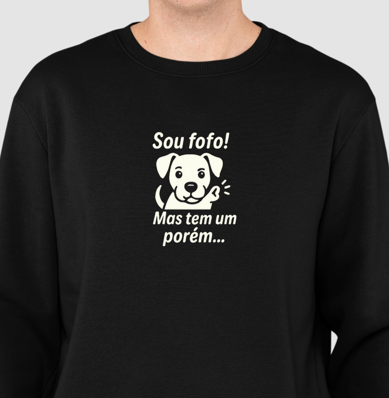 Sou fofo! Mas tem um porém...