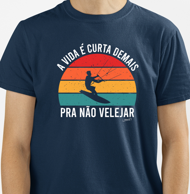 A Vida é Muito Curta para não Velejar