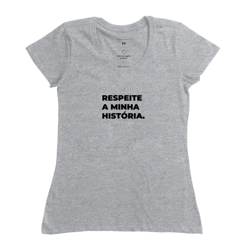 Camisa Bacana  Respeite a minha história