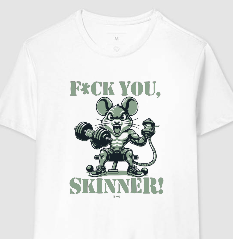 F*ck you, Skinner!