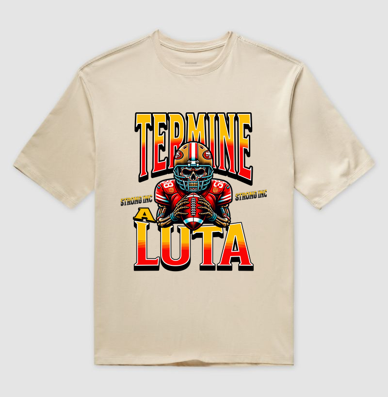 Camiseta Oversized Termine a Luta 