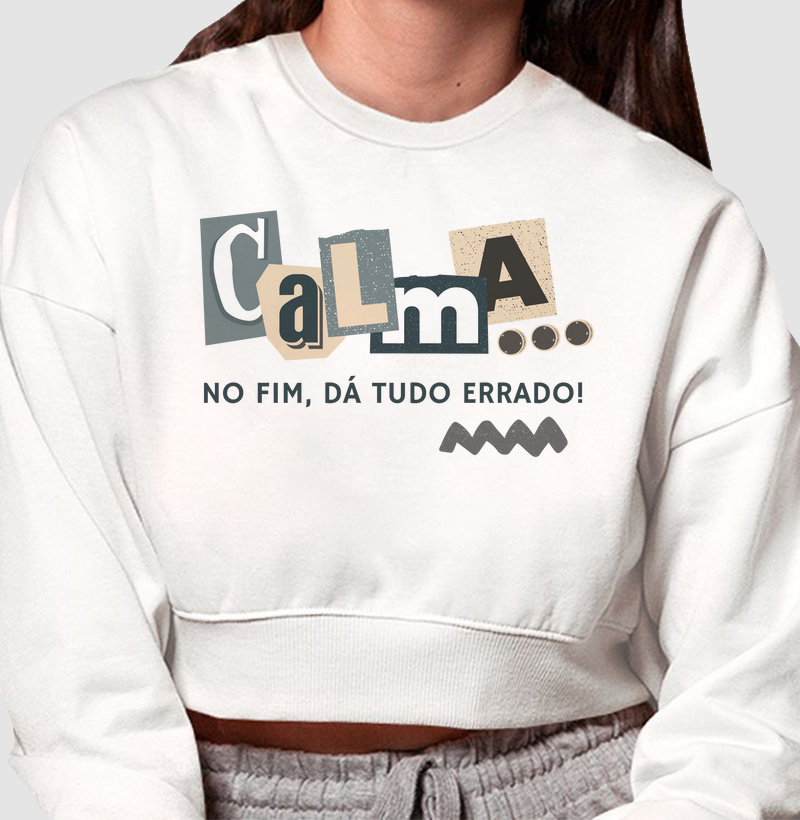CALMA... NO FIM DÁ TUDO ERRADO