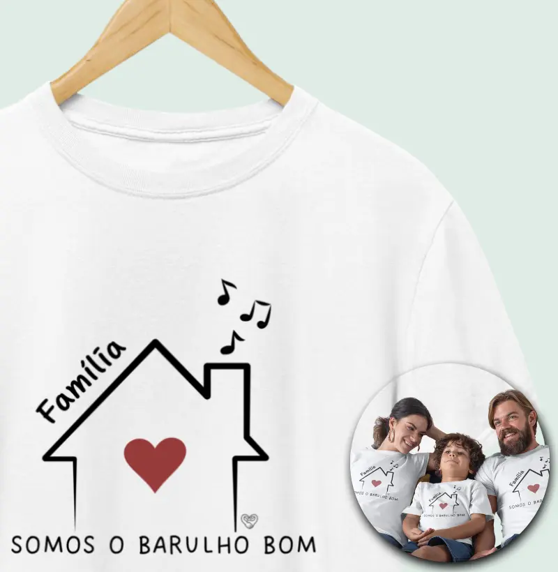 Camiseta Família - Somos o barulho bom