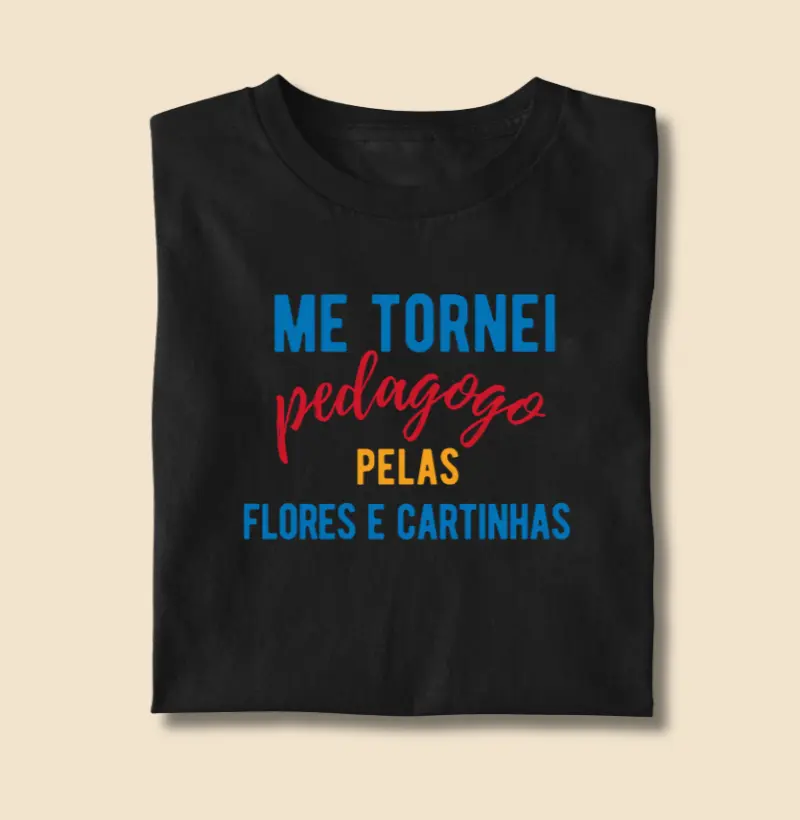 Caiseta Flores e Cartinhas Pedagogo