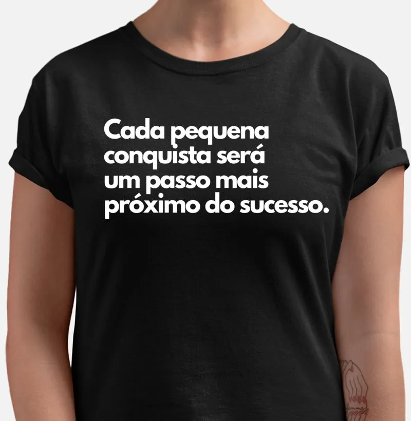 Cada pequena conquista será um passo mais próximo do sucesso.