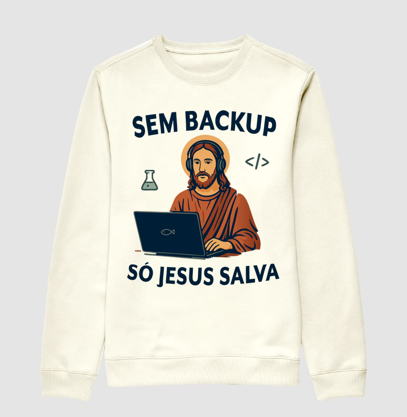 Suéter Moletom Sem Backup Só Jesus Salva