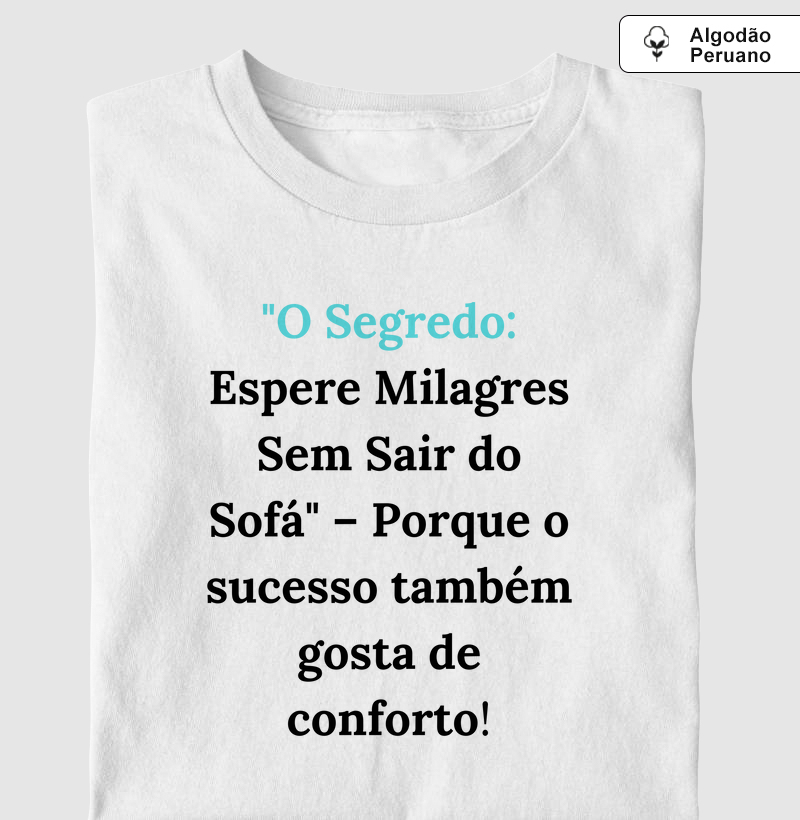 O segredo: Espere Milagres Sem Sair do Sofá 