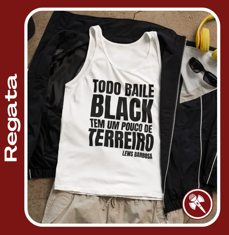Todo Baile Black tem um pouco de Terreiro 2- Regata