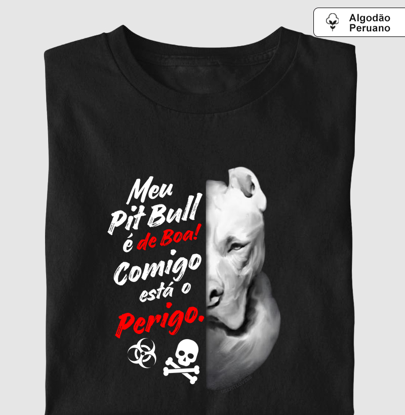 MEU PITBULL É DE BOA, COMIGO ESTÁ O PERIGO