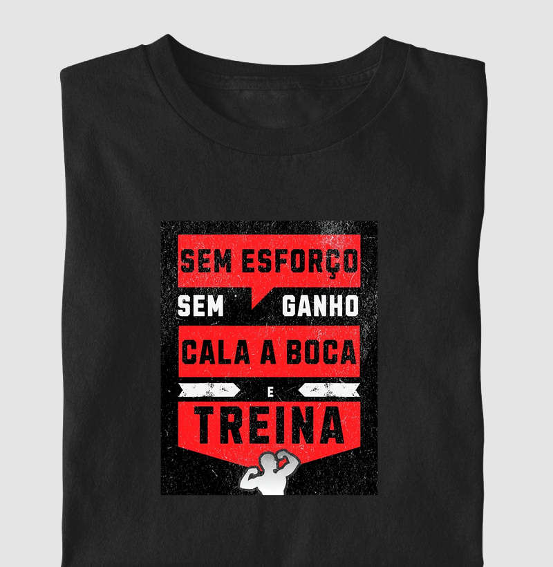 SEM ESFORÇO SEM GANHO CALA A BOCA E TREINA