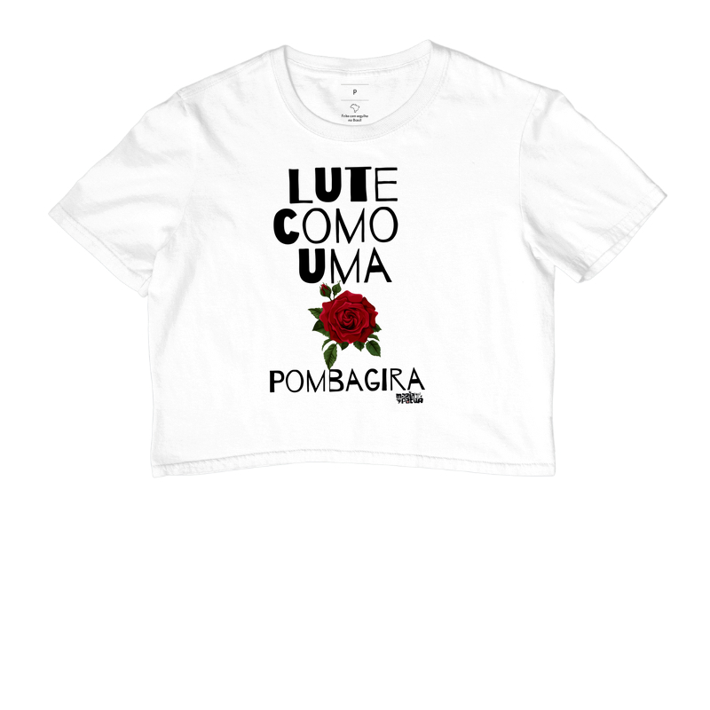 Cropped Lute Como uma Pombagira Maria Patuá