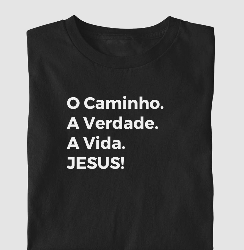 O Caminho. A Verdade. A Vida. Jesus