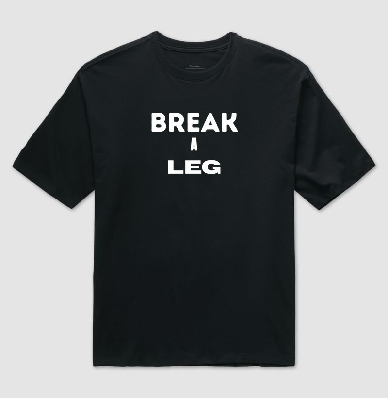 BREAK A LEG