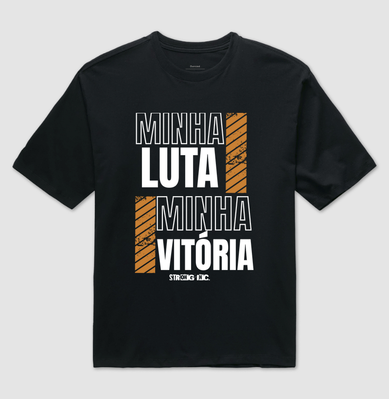 Camiseta Oversized Minha Luta, Minha Vitória