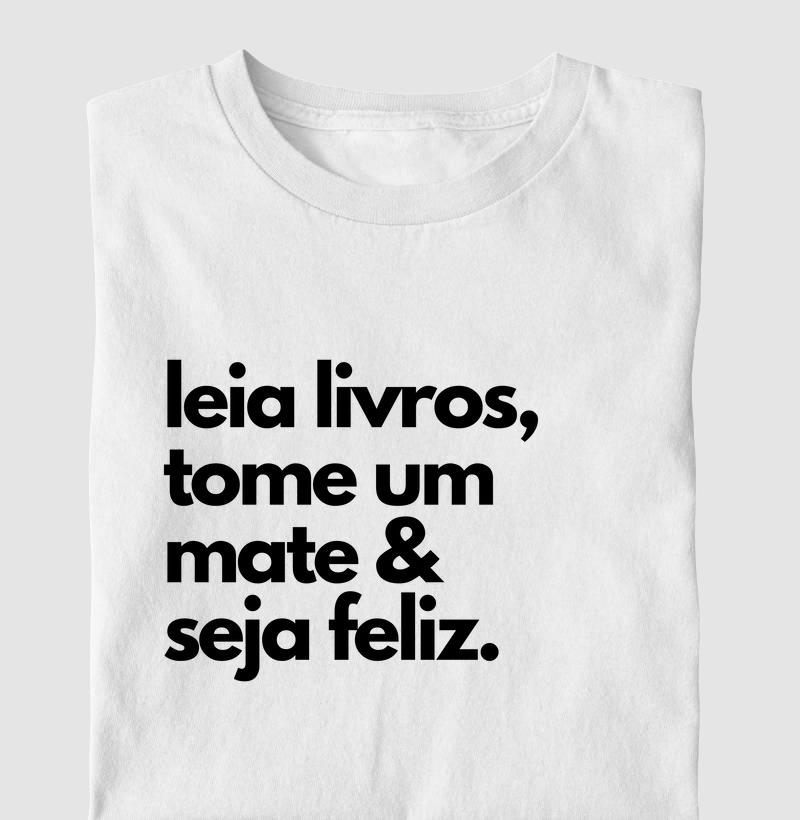 Leia livros, tome um mate & seja feliz