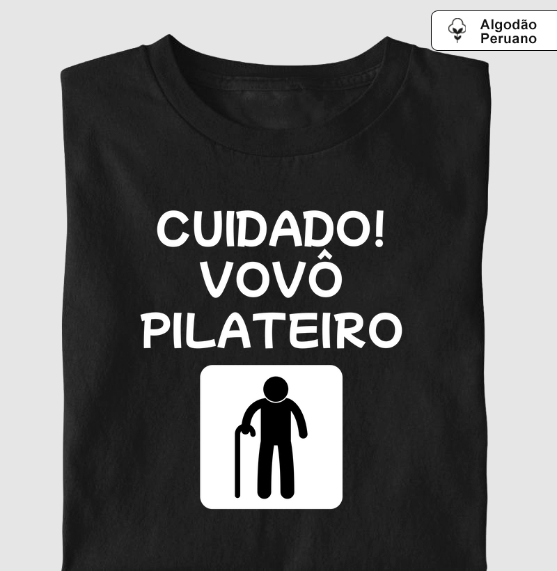 Cuidado Vovô Pilateiro