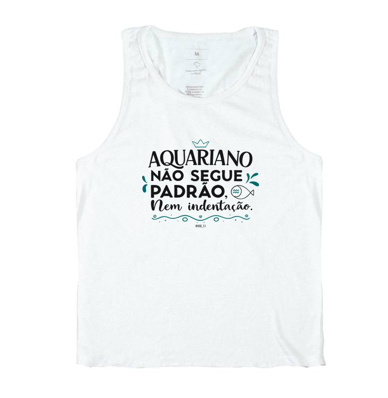 “Aquariano não segue padrão, nem indentação” Signos T.I