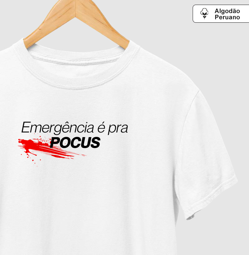 Camiseta Algodão Peruano – Emergência é pra POCUS
